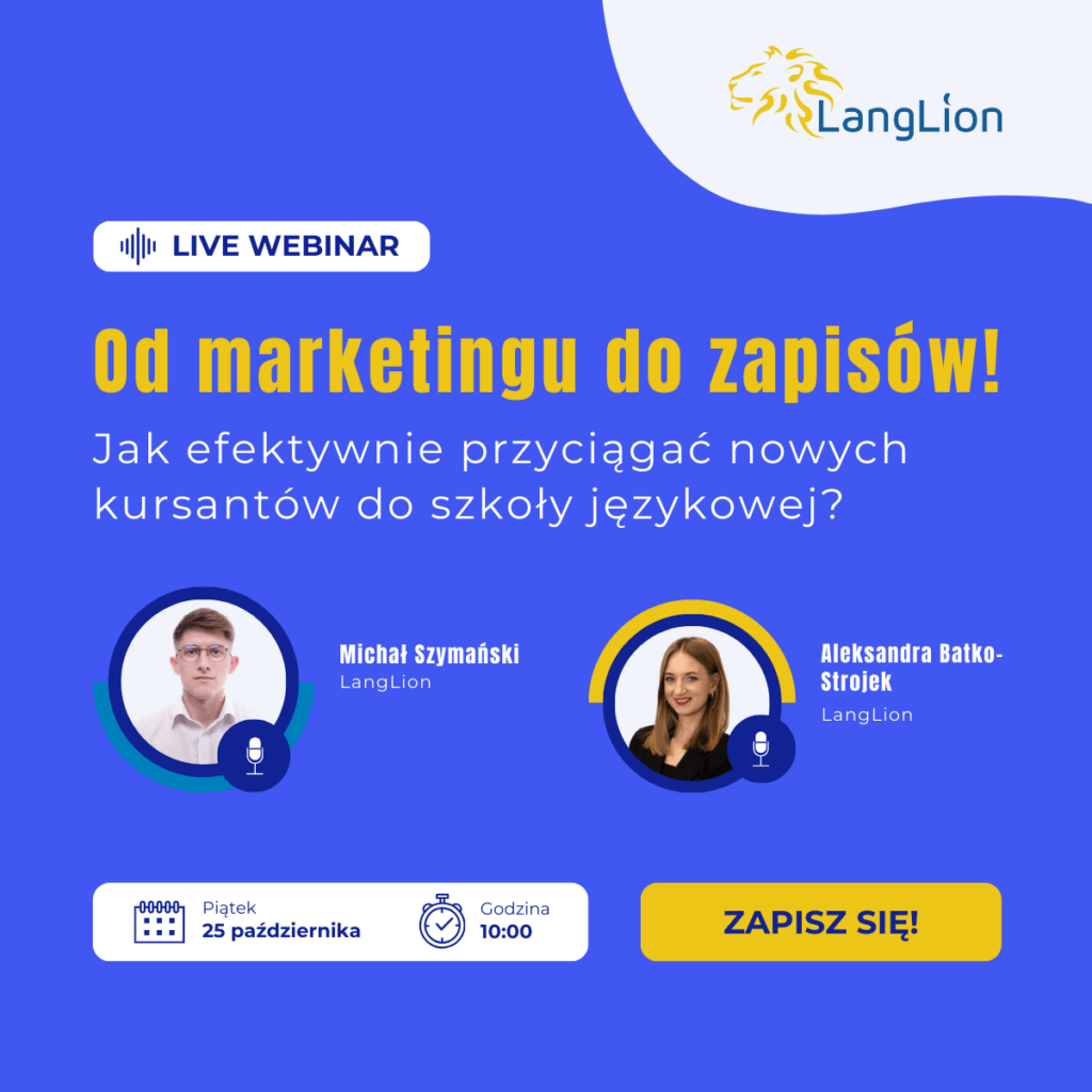 Od marketingu do zapisów! Jak efektywnie przyciągać nowych kursantów do szkoły językowej?