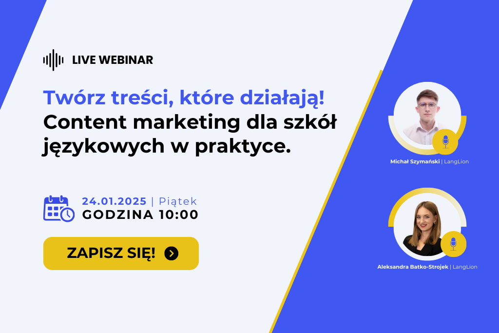 [WEBINAR] Twórz treści, które działają! Content marketing dla szkół językowych w praktyce.