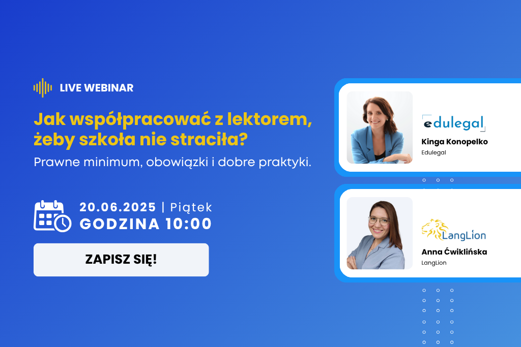 [WEBINAR] Jak współpracować z lektorem, żeby szkoła nie straciła? Prawne minimum, obowiązki i dobre praktyki.